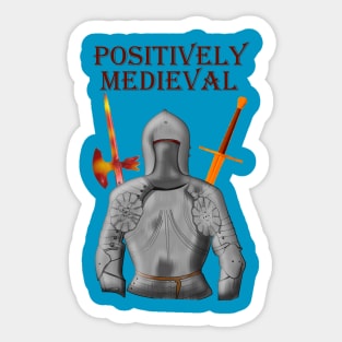 Positevely Medieval Knight with Sword and Poleaxe Sticker